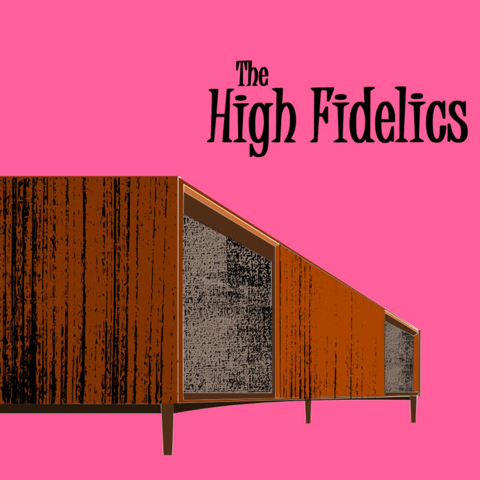 the high fidelics